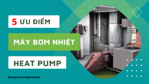 5 ưu điểm máy bơm nhiệt Heat pump