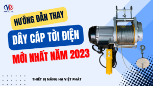 Hướng dẫn thay dây cáp tời điện năm 2023