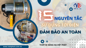 Nguyên tắc sử dụng tời điện an toàn