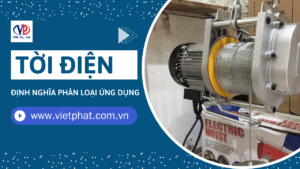 Tời điện là gì? Phân loại, cấu tạo và ứng dụng