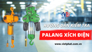 Hướng dẫn kiểm tra pa lăng xích điện mới nhất năm 2023