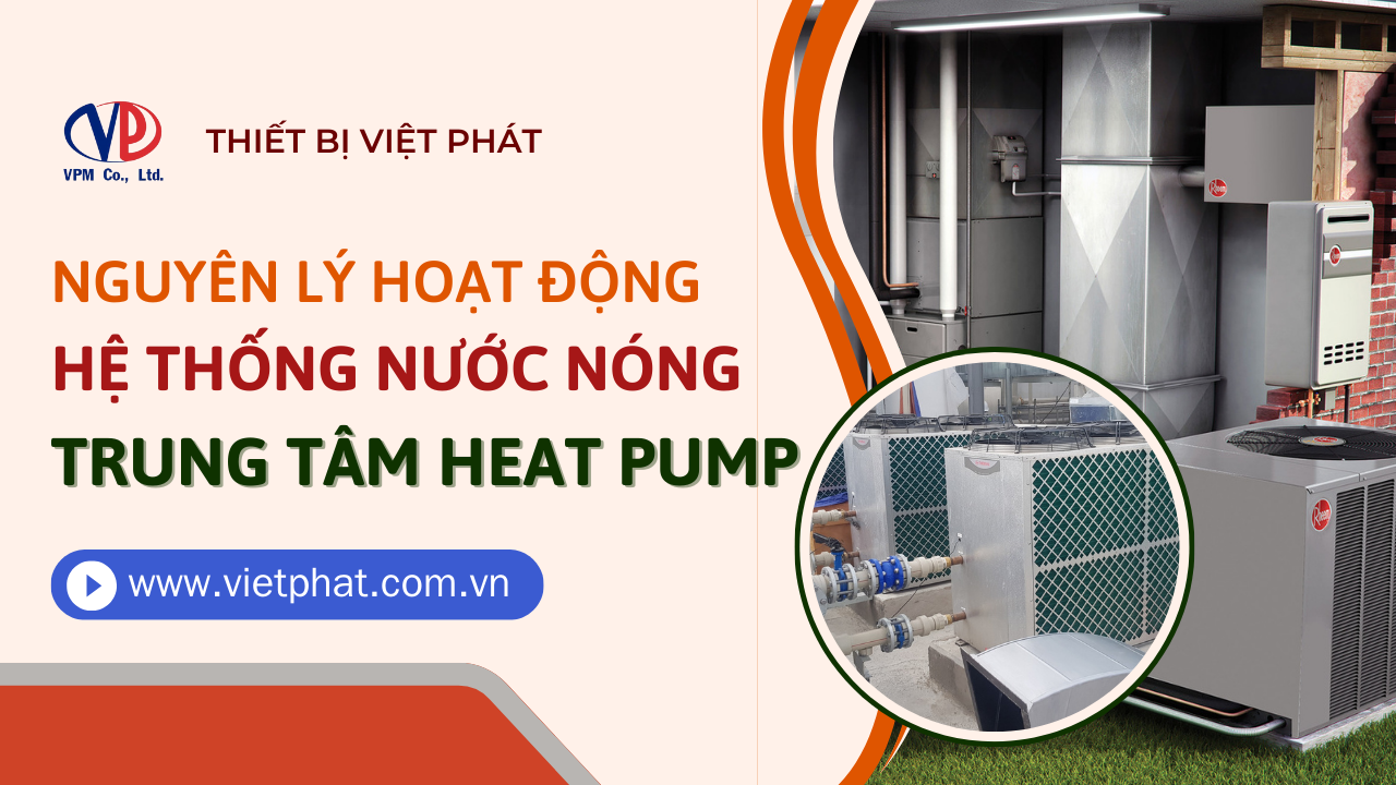 Nguyên lý hoạt động hệ thống nước nóng trung tâm Heat Pump