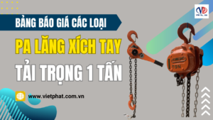 Báo giá pa lăng xích tay 1 tấn các loại mới nhất năm 2024