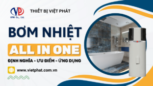 Bơm nhiệt All in one là gì? Khái niệm, ứng dụng năm 2024