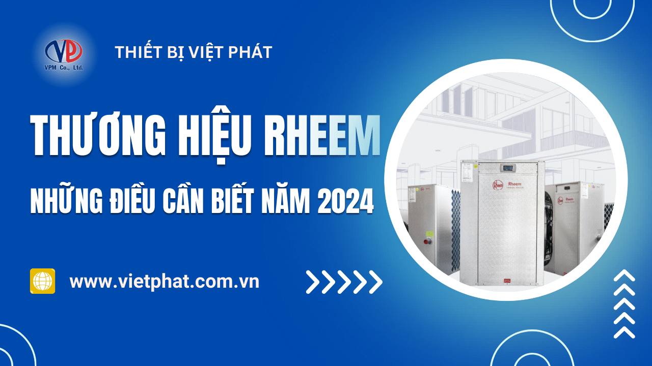 Thương hiệu máy nước nóng rheem và điều bạn cần biết năm 2024