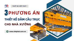 3 Phương án thiết kế dầm cầu trục