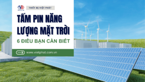 6 Điều bạn cần biết về pin năng lượng mặt trời