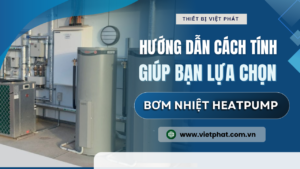 Cách tính để lựa chọn Heatpump