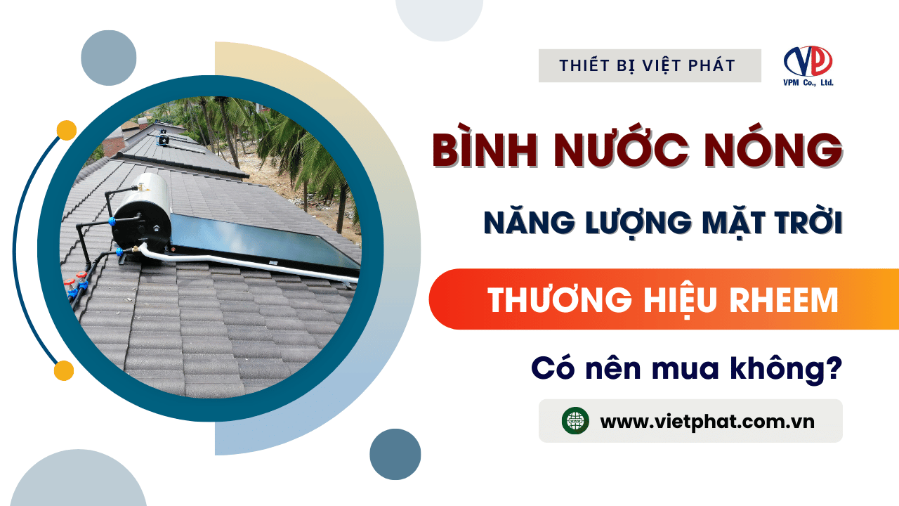 Bình nước nóng năng lượng mặt trời Rheem có nên mua