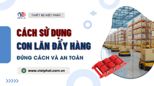 Hướng dẫn sử dụng con lăn đẩy hàng đúng cách